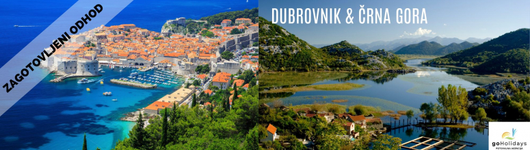 POČITNICE DUBROVNIK ČRNA GORA Z GOHOLIDAYS